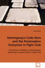 Hemingway's Code Hero and the Postmodern Everyman in Fight Club af Linda Tobias