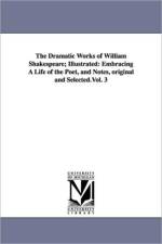 The Dramatic Works of William Shakespeare; Illustrated af William Shakespeare