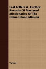 Last Letters & Further Records of Martyred Missionaries of the China Inland Mission af Various