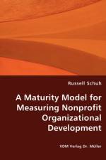 A Maturity Model for Measuring Nonprofit Organizational Development af Russell (University of California Schuh