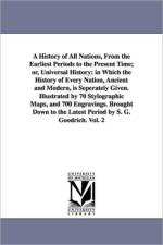 A History of All Nations, From the Earliest Periods to the Present Time; or, Universal History af Samuel G (Samuel Griswold) Goodrich
