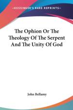 The Ophion Or The Theology Of The Serpent And The Unity Of God af John Bellamy