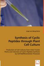 Synthesis of Cyclic Peptides through Plant Cell Culture af Jorge Luis Wong Davila