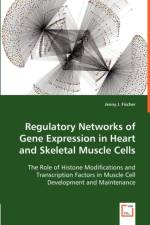 Regulatory Networks of Gene Expression in Heart and Skeletal Muscle Cells af Jenny J Fischer