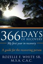 366 Days of recovery, My first year in recovery af Sr White