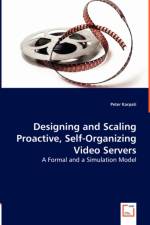 Designing and Scaling Proactive, Self-Organizing Video Servers af Peter Karpati