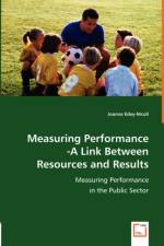 Measuring Performance -A Link Between Resources and Results af Joanne Edey-Nicoll