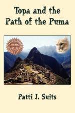Topa and the Path of the Puma af Patti J. Suits