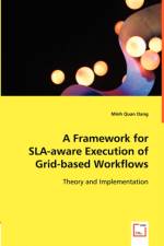 A Framework for SLA-aware Execution of Grid-based Workflows af Minh Quan Dang