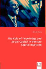 The Role of Knowledge and Social Capital in Venture Capital Investing af Dirk de Clercq