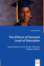 The Effects of Parental Level of Education - Social Capital among African-American College Students af Lisa Sanon-Jules