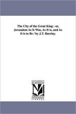 The City of the Great King af James Turner Barclay