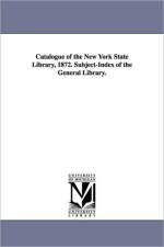 Catalogue of the New York State Library, 1872. Subject-Index of the General Library. af New York State Library