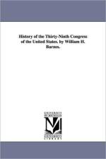 History of the Thirty-Ninth Congress of the United States. by William H. Barnes. af William Horatio Barnes