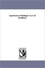 Agaricaceae of Michigan / By C.H. Kauffman. af Charles Henry Kauffman