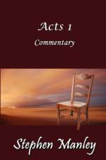 Acts 1 Commentary af Stephen Manley