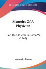 Memoirs Of A Physician: Part One, Joseph Balsamo V2 (1847) af Alexandre Dumas