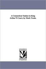 A Connecticut Yankee in King Arthur's Court, by Mark Twain. af Mark Twain