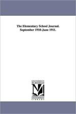 The Elementary School Journal. September 1910-June 1911. af University of Chicago Dept of Educatio