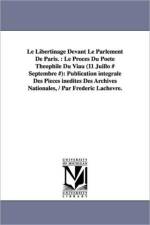Le Libertinage Devant Le Parlement De Paris. af Frederic Lachevre