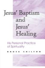 Jesus' Baptism and Jesus' Healing af Bruce D. Chilton