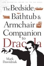 The Bedside, Bathtub & Armchair Companion to Dracula af Mark Dawidziak