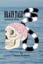 Brain Tales - Volume One af Sarah M Butland