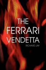 The Ferrari Vendetta af Richard Jay