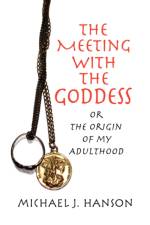 The Meeting with the Goddess af Michael J Hanson