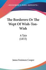 The Borderers Or The Wept Of Wish-Ton-Wish: A Tale (1833) af James Fenimore Cooper