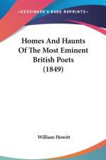 Homes And Haunts Of The Most Eminent British Poets (1849) af William Howitt