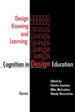 Design Knowing and Learning: Cognition in Design Education