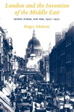 London and the Invention of the Middle East af Roger Adelson