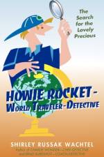 Howie Rocket--World Traveler-Detective af Shirley Russak Wachtel