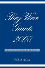 They Were Giants 2008 af Patrick Yearly