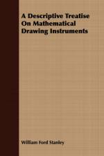A Descriptive Treatise On Mathematical Drawing Instruments af William Ford Stanley