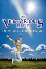 The Victorious Life af Denise C Obidowski