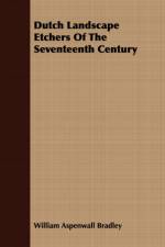 Dutch Landscape Etchers Of The Seventeenth Century af William Aspenwall Bradley