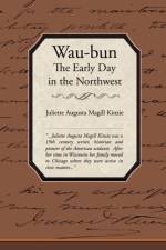 Waubun the Early Day in the Northwest af Juliette Augusta Magill Kinzie