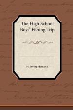 The High School Boysapo Fishing Trip af H Irving Hancock