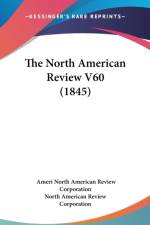 The North American Review V60 (1845) af North American Review Corporation
