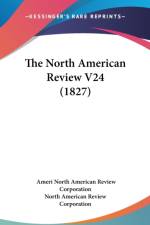 The North American Review V24 (1827) af North American Review Corporation