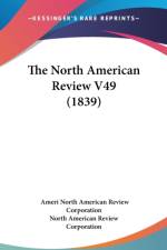 The North American Review V49 (1839) af North American Review Corporation