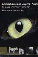 Animal Abuse and Unlawful Killing af Ranald (Professor of Forensic Veterinary Pathology Munro