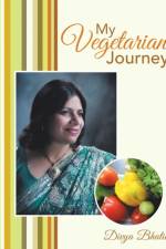 My Vegetarian Journey af Divya Bhatia