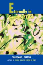 Eternally in Search of Eden af Theodore J Patton