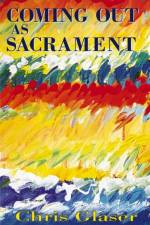 Coming Out as Sacrament af Chris Glaser