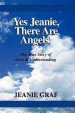 Yes Jeanie, There Are Angels! af Jeanie Graf