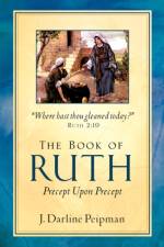 The Book of Ruth, Precept Upon Precept af J Darline Peipman