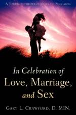 In Celebration of Love, Marriage, and Sex af Gary L Crawford